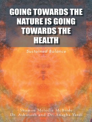cover image of Going Towards the Nature Is Going Towards the Health